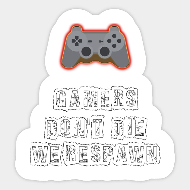 Gamers Don't Die Sticker by VanItty